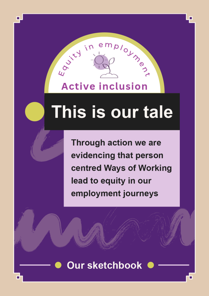 The Sketchbook front cover, with the Active Inclusion logo, and title of This is our tale'. In purple tones with lime, and hand drawn sketchy elements.